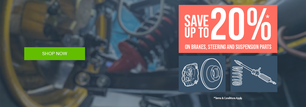 Sale, up to 20% off brakes, steering & suspension components!*